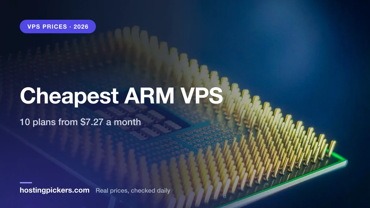 Cheapest ARM VPS (2026): 10 plans from $7.27 a month