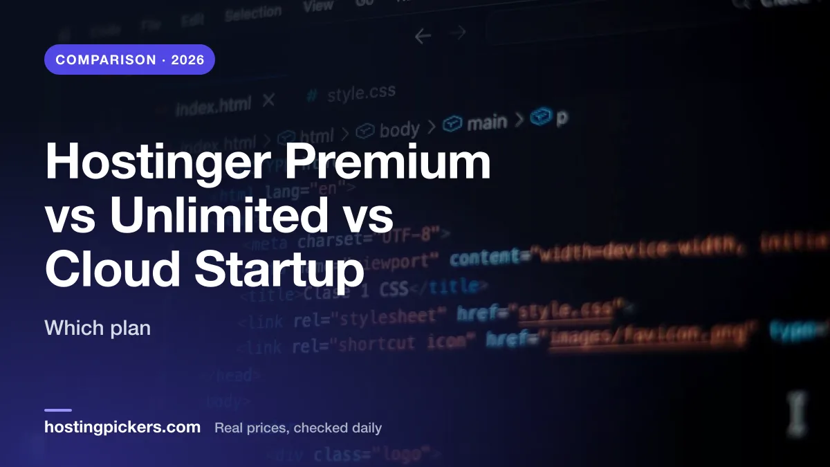 Hostinger Premium vs Unlimited vs Cloud Startup (2026): which plan